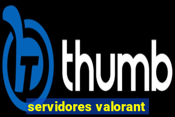 servidores valorant