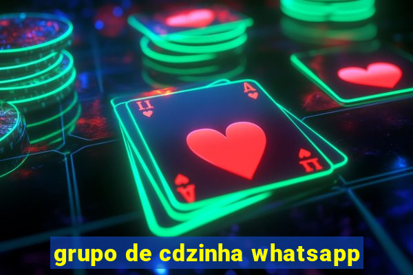 grupo de cdzinha whatsapp
