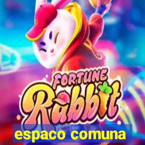 espaco comuna