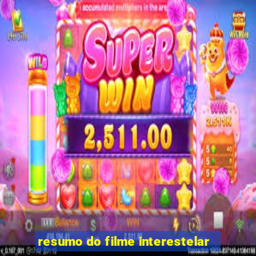 resumo do filme interestelar
