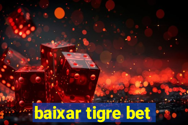 baixar tigre bet