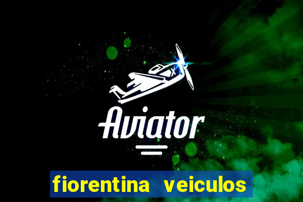 fiorentina veiculos dois vizinhos
