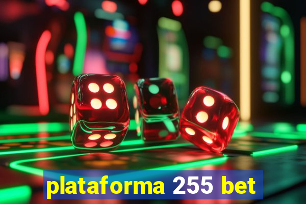 plataforma 255 bet