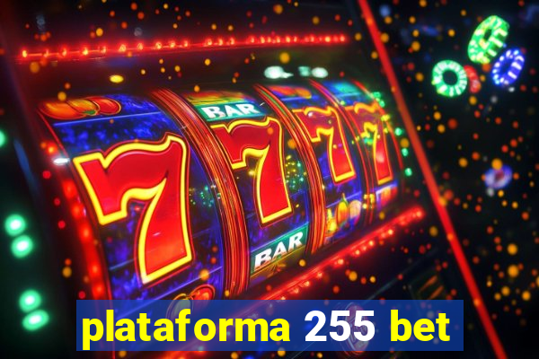plataforma 255 bet