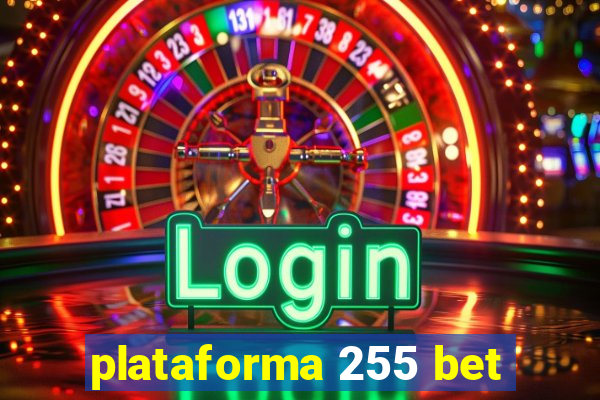 plataforma 255 bet