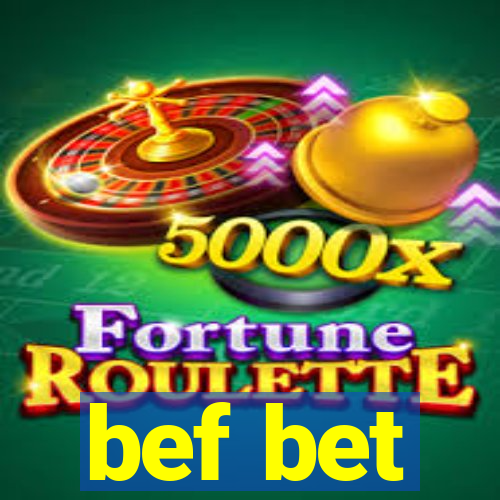 bef bet