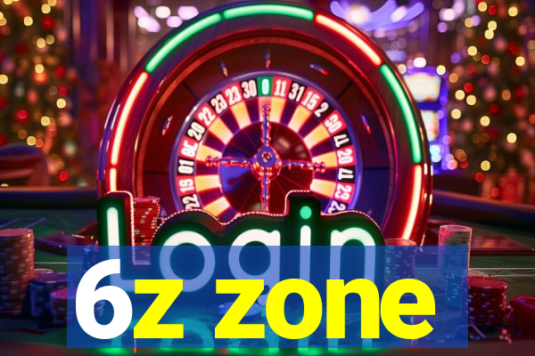 6z zone