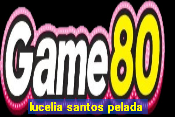 lucelia santos pelada