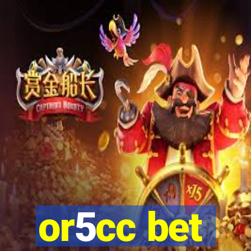 or5cc bet