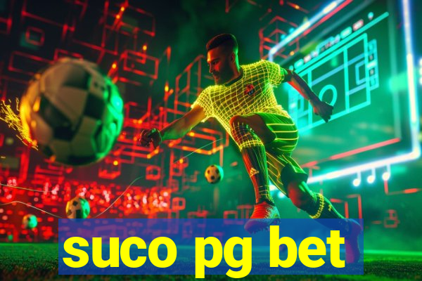 suco pg bet