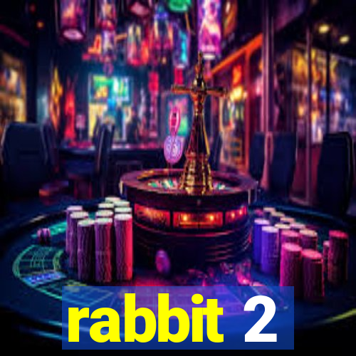 rabbit 2