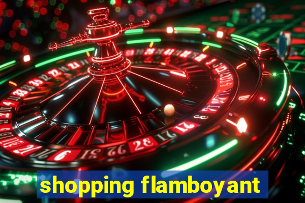 shopping flamboyant