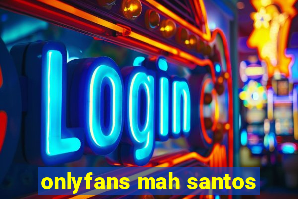 onlyfans mah santos