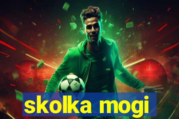 skolka mogi