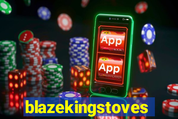blazekingstoves