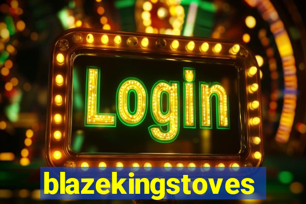 blazekingstoves