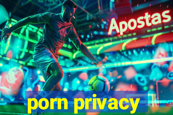 porn privacy