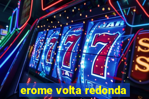 erome volta redonda