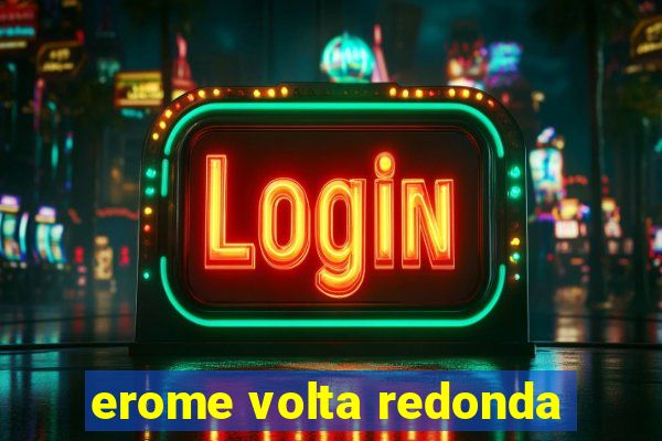 erome volta redonda