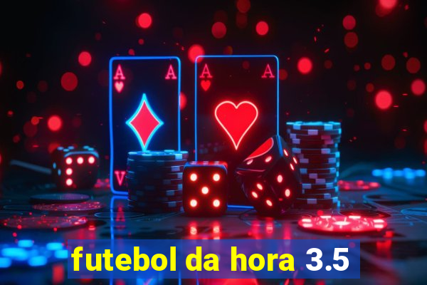 futebol da hora 3.5