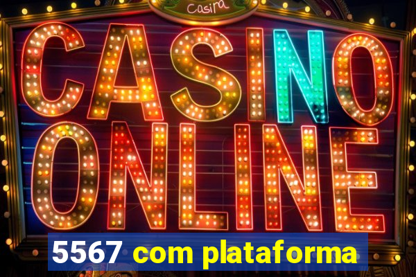 5567 com plataforma