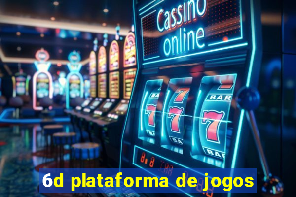 6d plataforma de jogos