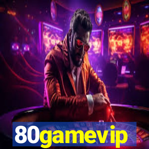 80gamevip