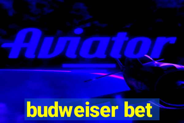 budweiser bet