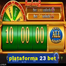 plataforma 23 bet