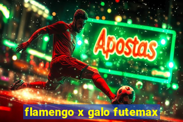 flamengo x galo futemax
