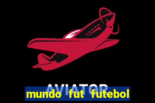 mundo fut futebol ao vivo