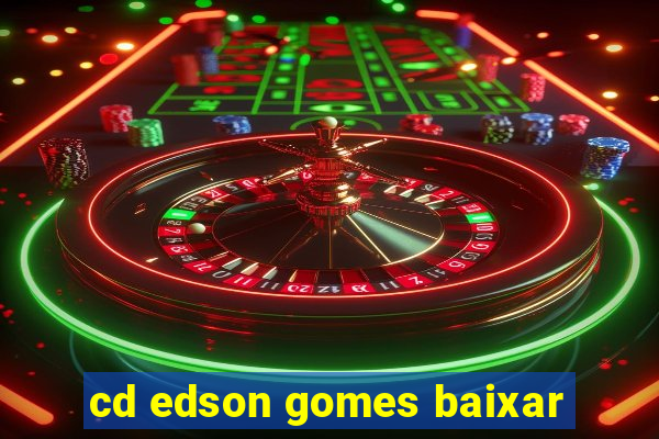 cd edson gomes baixar