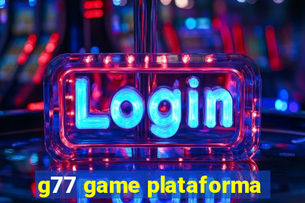 g77 game plataforma