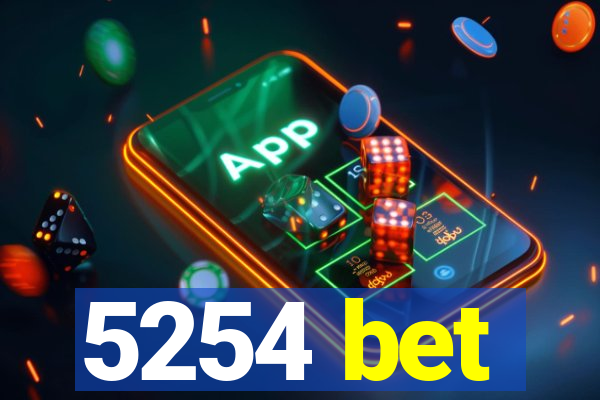 5254 bet