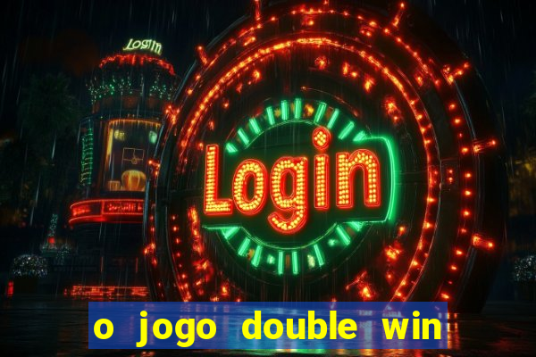 o jogo double win paga mesmo