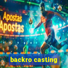 backro casting