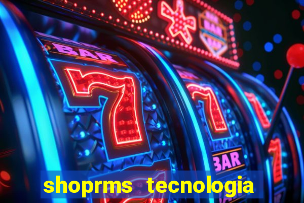 shoprms tecnologia e servicos ltda jogos online