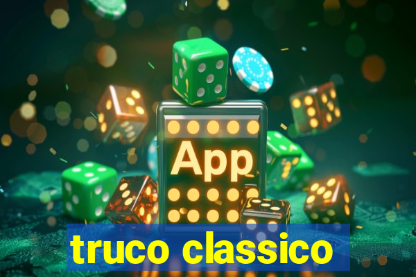 truco classico