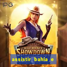 assistir bahia e flamengo multicanais