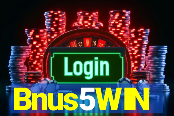 Bnus5WIN