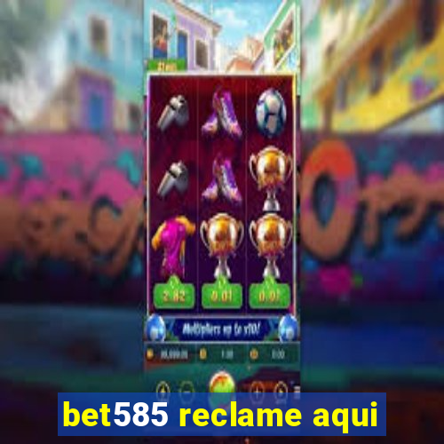 bet585 reclame aqui