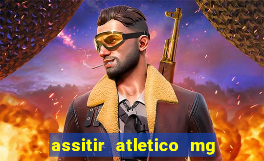 assitir atletico mg x botafogo