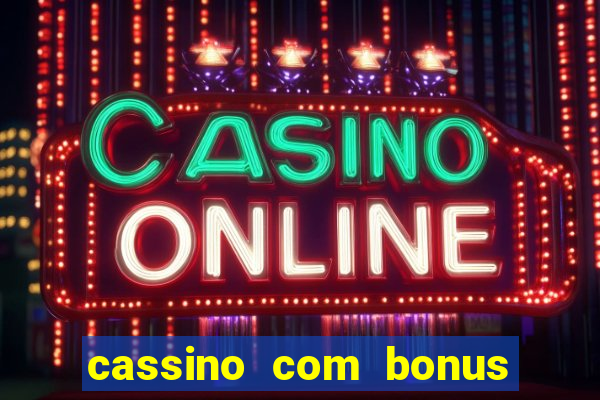 cassino com bonus no cadastro sem deposito