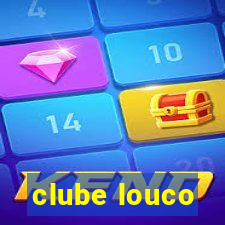clube louco