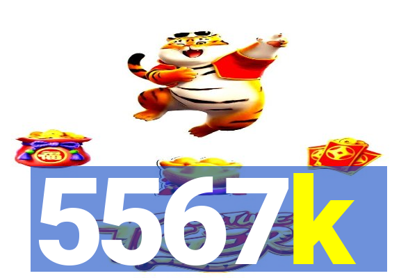 5567k