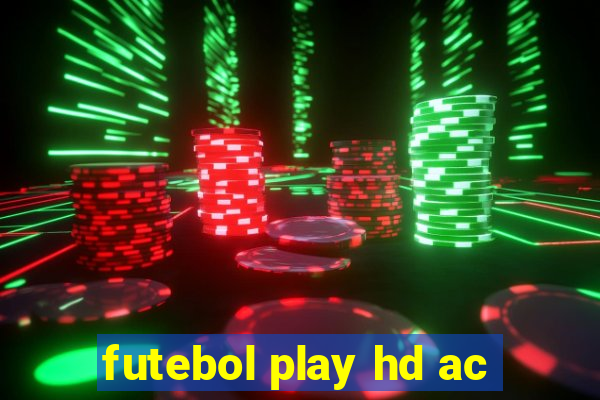 futebol play hd ac