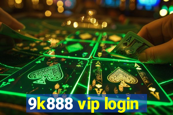 9k888 vip login