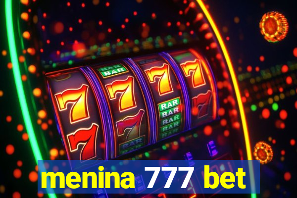 menina 777 bet