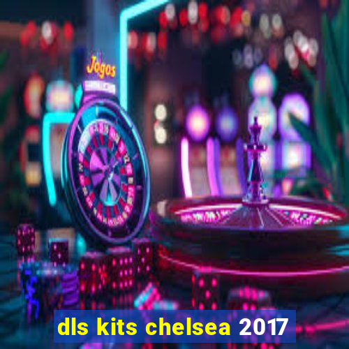 dls kits chelsea 2017