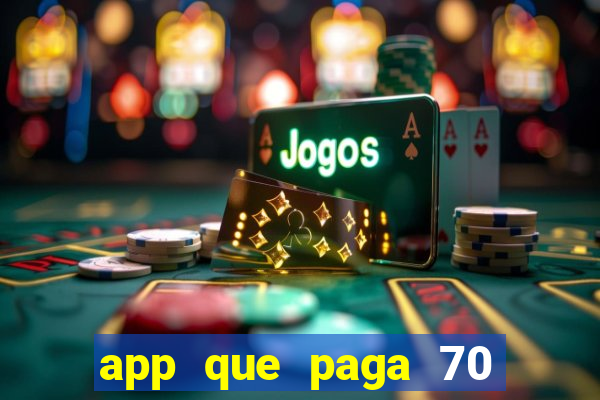 app que paga 70 reais para se cadastrar 2023
